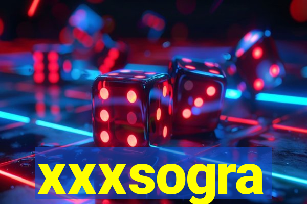 xxxsogra