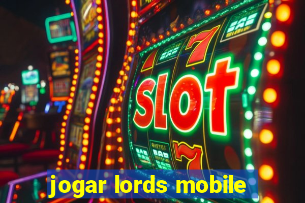 jogar lords mobile