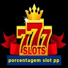 porcentagem slot pp