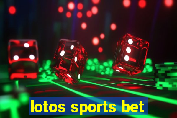 lotos sports bet