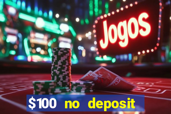 $100 no deposit bonus real money casino