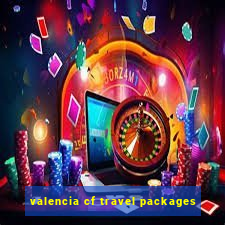 valencia cf travel packages