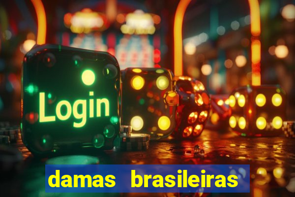 damas brasileiras jogar online