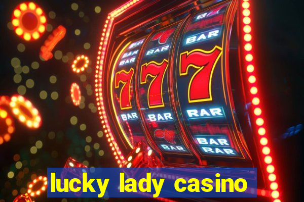 lucky lady casino