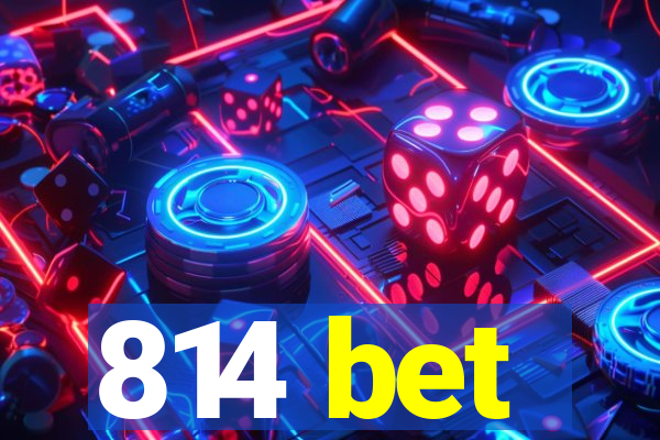 814 bet