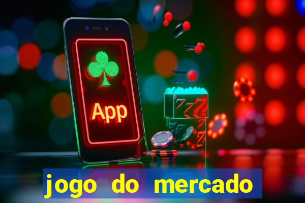 jogo do mercado com dinheiro infinito