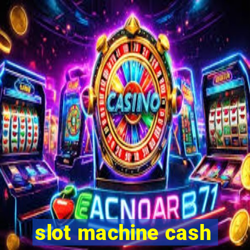 slot machine cash