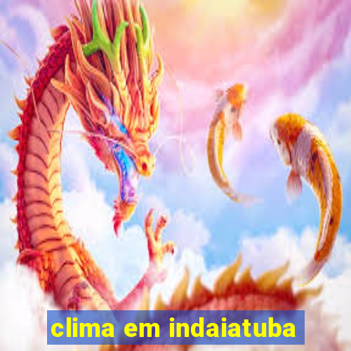 clima em indaiatuba