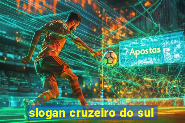 slogan cruzeiro do sul