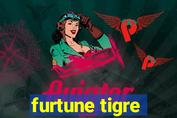 furtune tigre