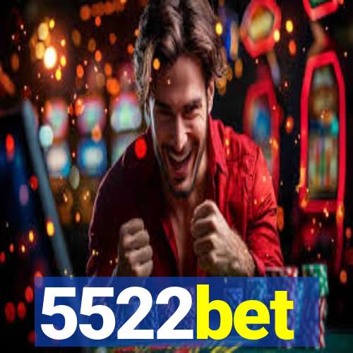 5522bet