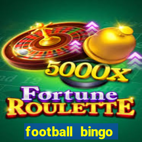 football bingo online - play now