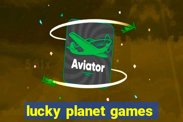 lucky planet games