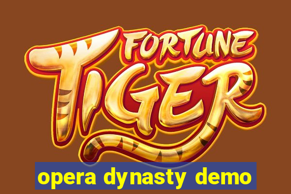 opera dynasty demo