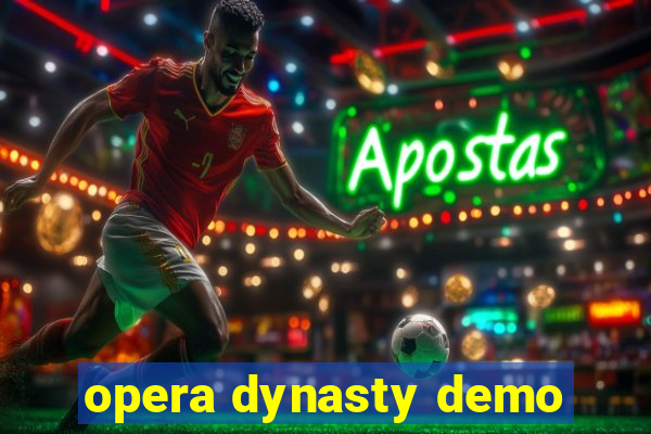 opera dynasty demo