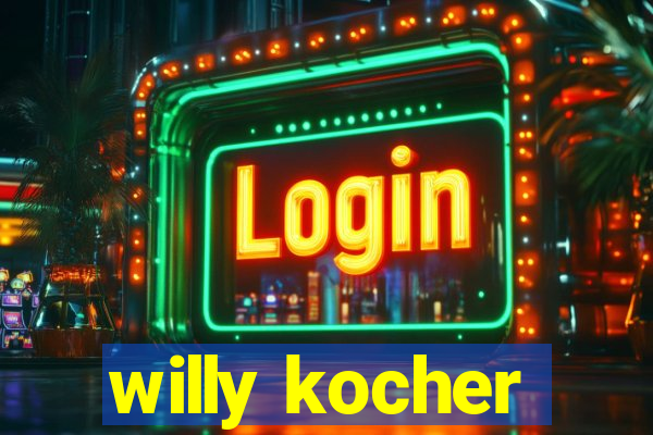 willy kocher