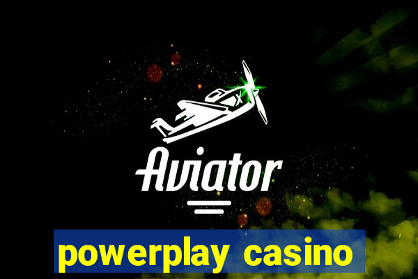 powerplay casino