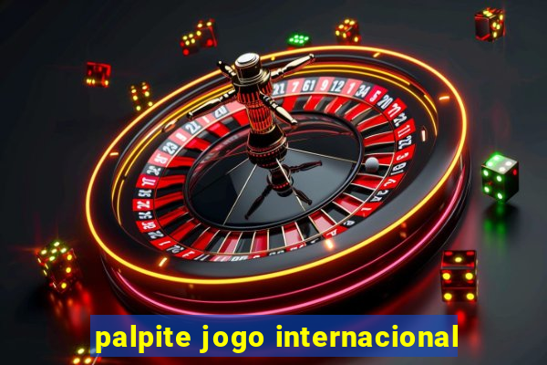 palpite jogo internacional