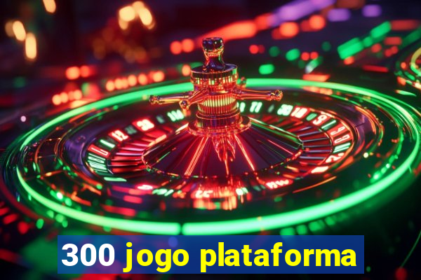 300 jogo plataforma