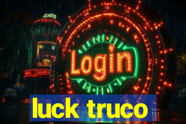 luck truco