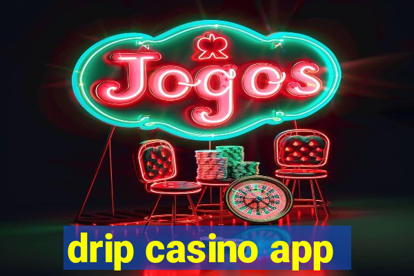 drip casino app