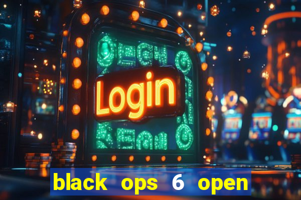 black ops 6 open beta date