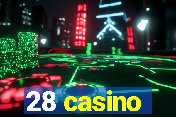 28 casino