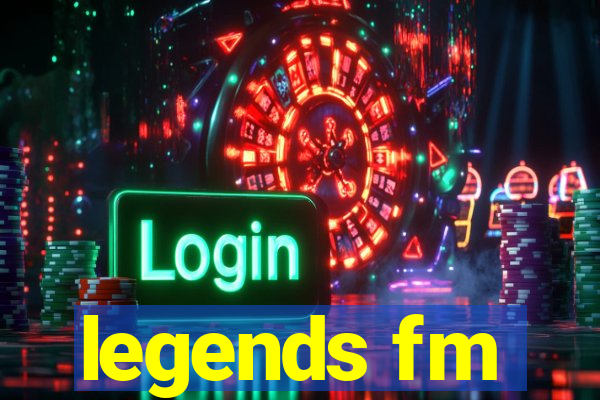 legends fm