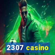 2307 casino