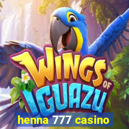 henna 777 casino