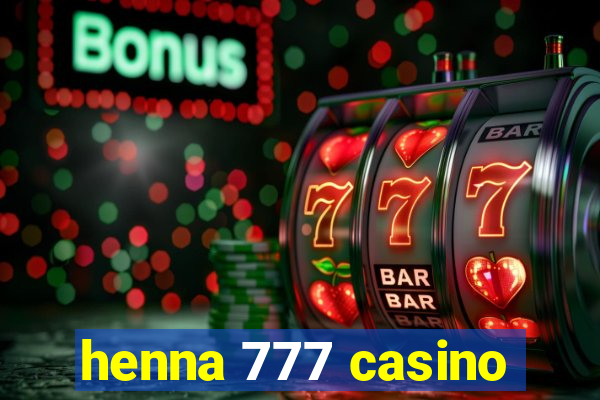 henna 777 casino