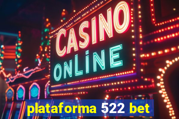 plataforma 522 bet