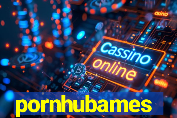 pornhubames