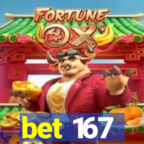 bet 167