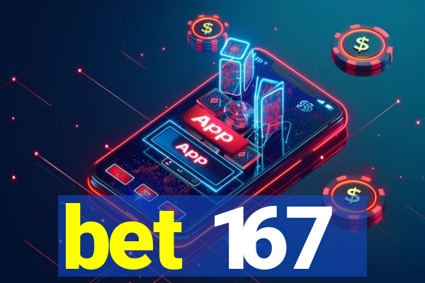 bet 167