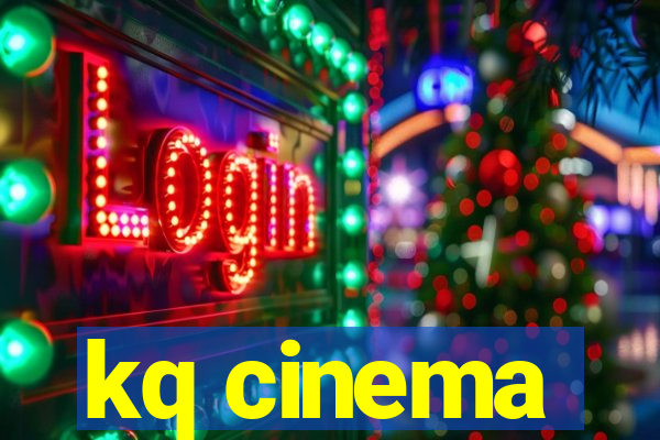 kq cinema