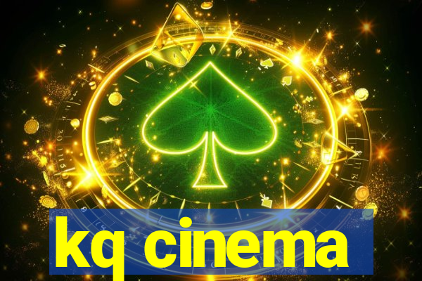 kq cinema