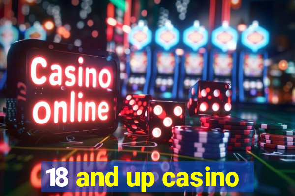 18 and up casino