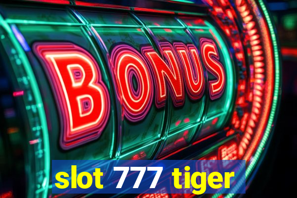 slot 777 tiger