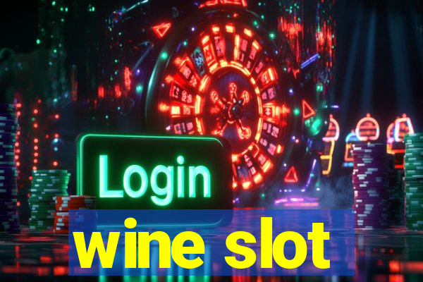 wine slot