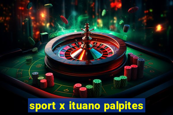 sport x ituano palpites