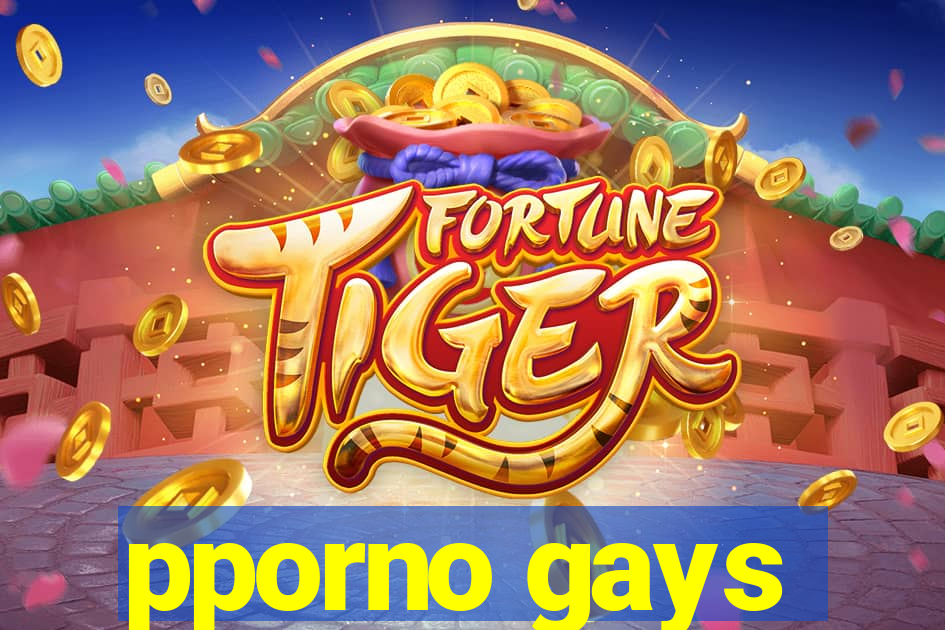 pporno gays