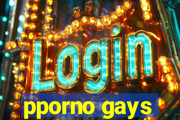 pporno gays