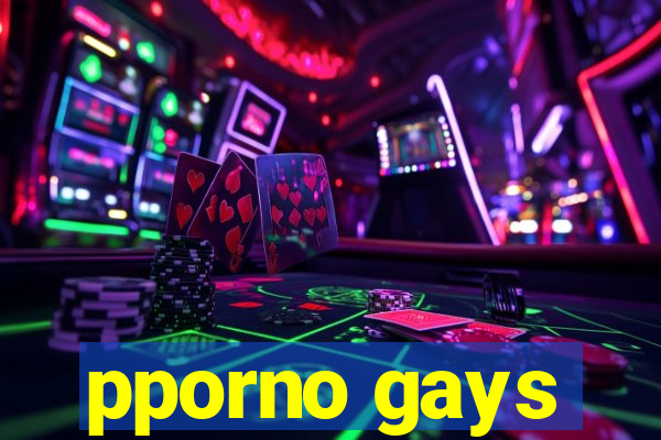 pporno gays