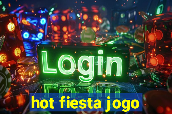 hot fiesta jogo