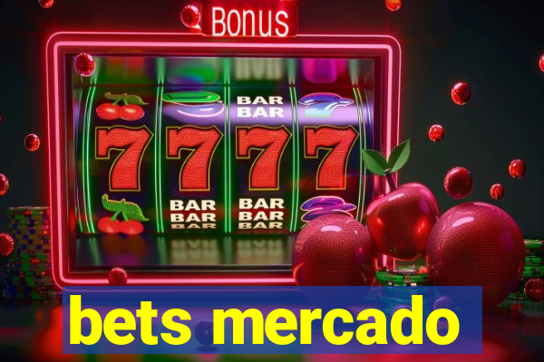 bets mercado