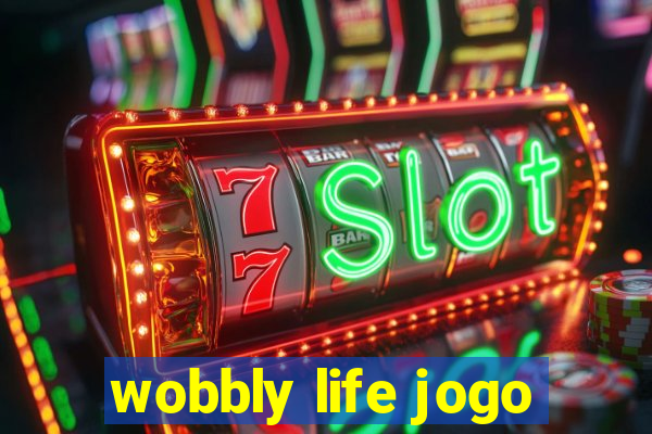 wobbly life jogo