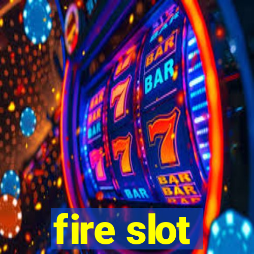 fire slot