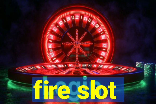 fire slot