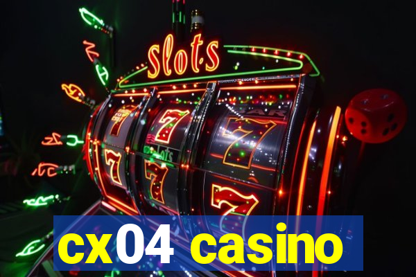 cx04 casino